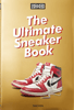 Sneaker Freaker: The Ultimate Sneaker Book Book