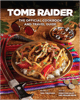 Tomb Raider: The Official Cookbook and Travel Guide Book