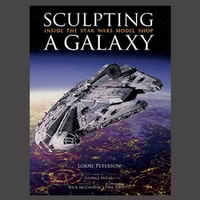 Sculpting a Galaxy: Inside the Star Wars Model Shop Book