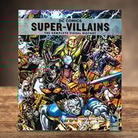 DC Comics: Super-Villains: The Complete Visual History