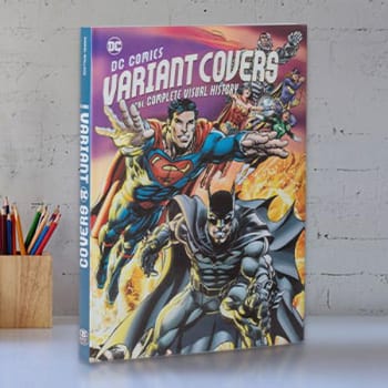 DC Comics Variant Covers: The Complete Visual History