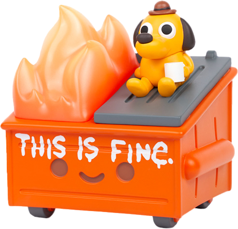 "This is Fine" Dumpster Fire