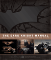The Dark Knight Manual: Tools, Weapons, Vehicles & Documents from the Batcave (Prototype Shown) View 3