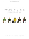 99.1% Pure: Breaking Bad Art View 1