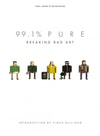 99.1% Pure: Breaking Bad Art View 2