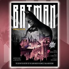 Batman: The Definitive History of the Dark Knight in Comics, Film, and Beyond (Updated Edition) Book