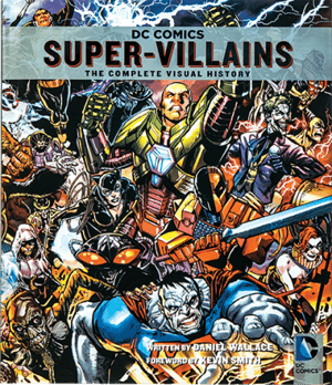 DC Comics: Super-Villains: The Complete Visual History DC Comics Book Image