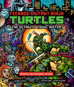Teenage Mutant Ninja Turtles: The Ultimate Visual History Teenage Mutant Ninja Turtles Book Image