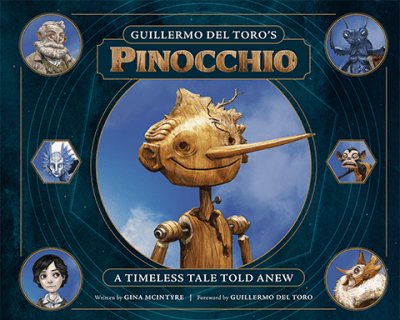 Guillermo del Toro's Pinocchio - A Timeless Tale Told Anew Book