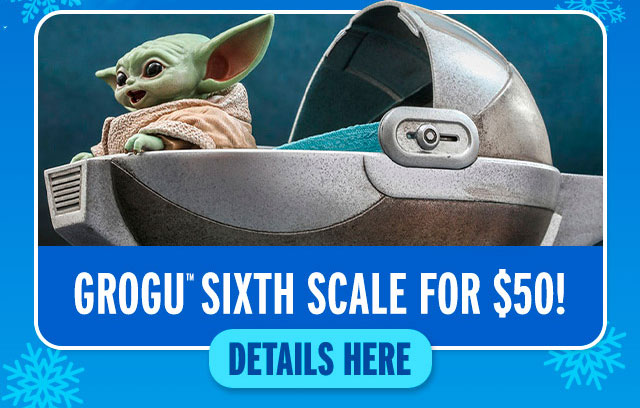 Grogu Sixth Scale for $50!*