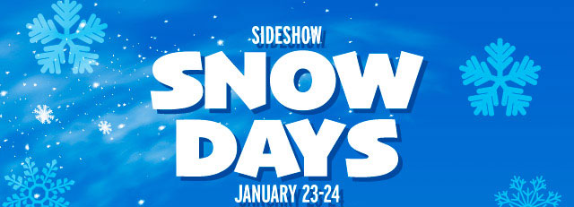 Sideshow Snow Days - January 23-24