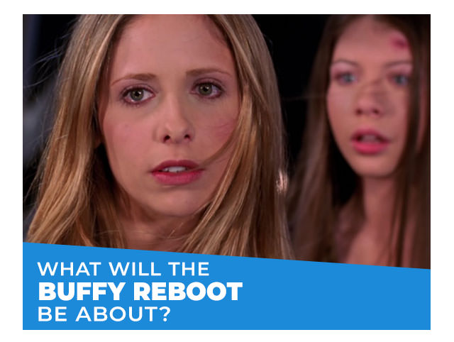 What Will the Buffy Reboot Be About?