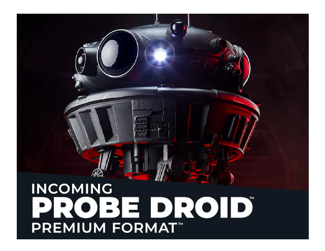 Incoming: Probe Droid™ Premium Format™ Figure
