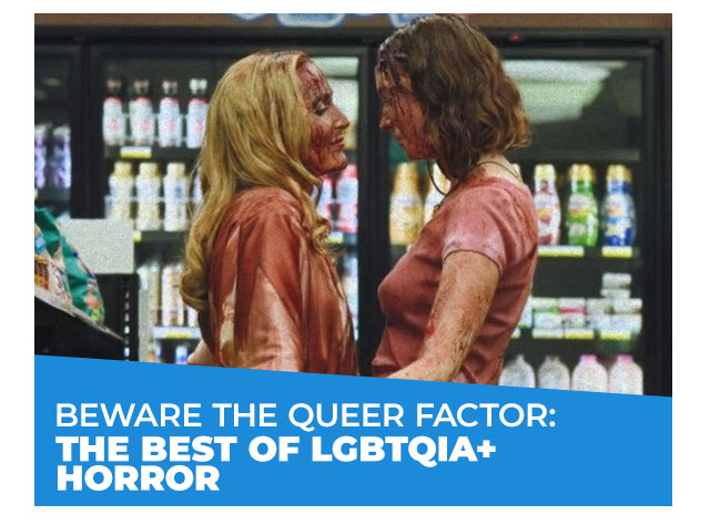 Beware the Queer Factor: The Best of LGBTQIA+ Horror