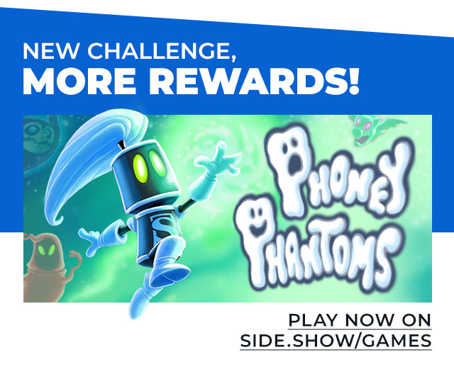 NEW Phoney Phantoms challenge means MORE Rewards!