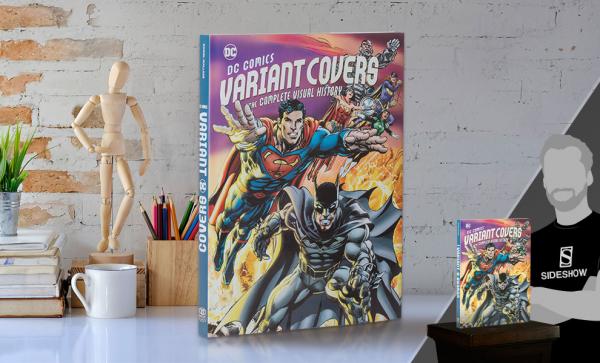 DC Comics Variant Covers: The Complete Visual History Book