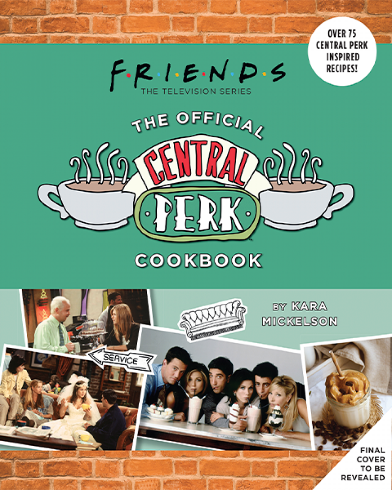 Friends: The Official Central Perk Cookbook Book by Insight Editions