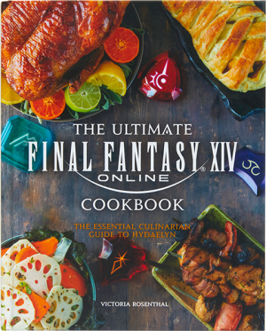 The Ultimate FINAL FANTASY XIV Cookbook Book